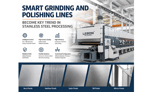 Smart Grinding and Polishing Lines Become Key Trend in Stainless Steel Processing